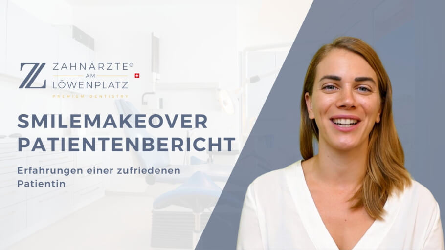 Erfahrungsbericht Smile Makeover Zürich - Zahnarzt Zürich Löwenplatz